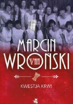 Marcin Wroński - Kwestja krwi